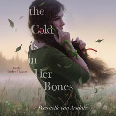 The Cold Is in Her Bones Audiobook, by Peternelle van Arsdale