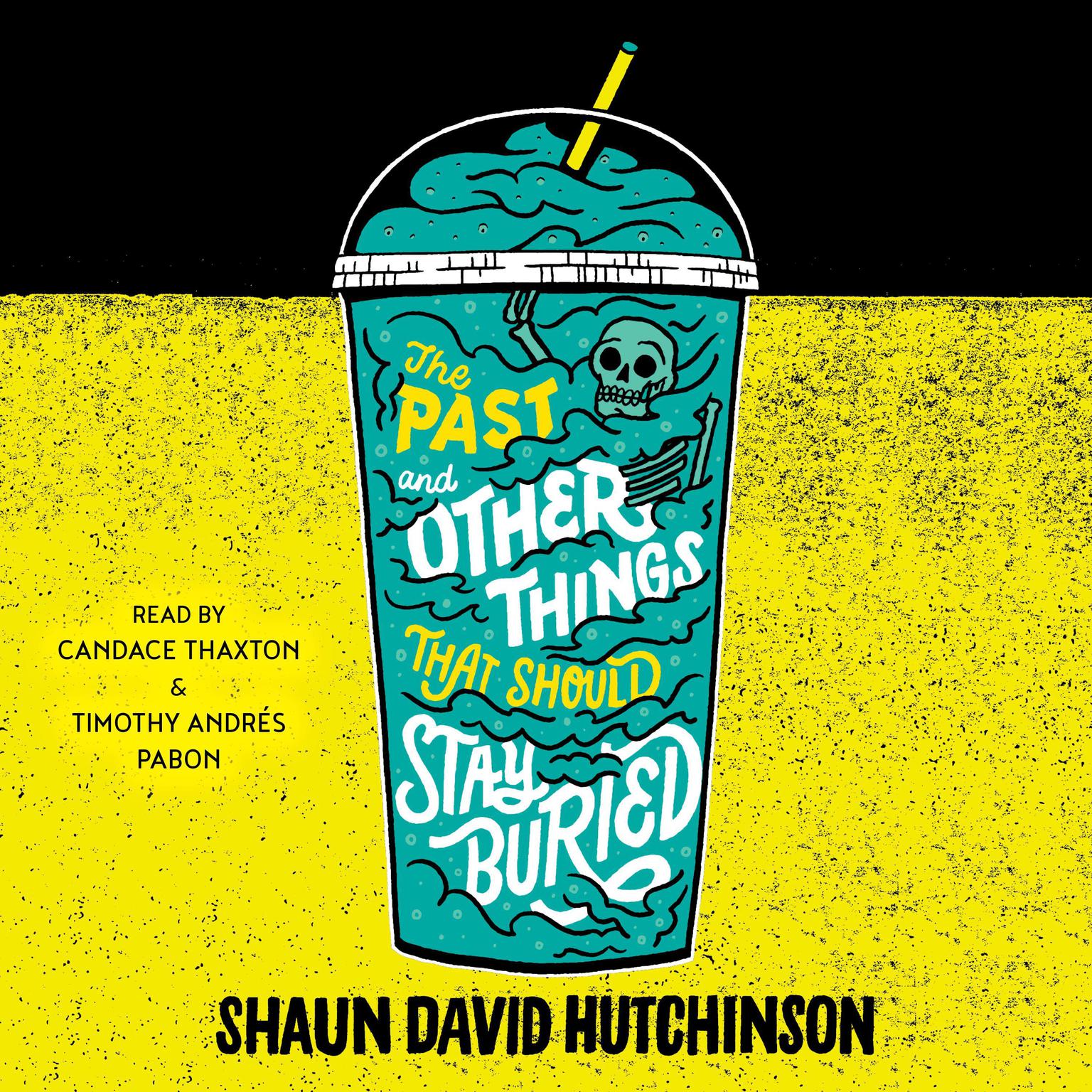 The Past and Other Things That Should Stay Buried Audiobook, by Shaun David Hutchinson