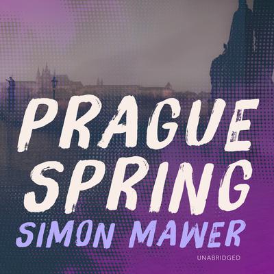 Prague Spring Audiobook, by Simon Mawer