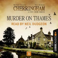 Murder on Thames: Cherringham, Episode 1 Audiobook, by Matthew Costello