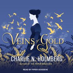 Veins of Gold Audiobook, by Charlie N. Holmberg