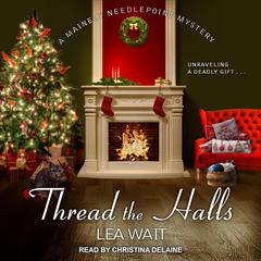 Thread the Halls Audiobook, by Lea Wait