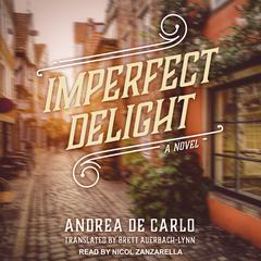 Imperfect Delight: A Novel Audiobook, by Andrea De Carlo