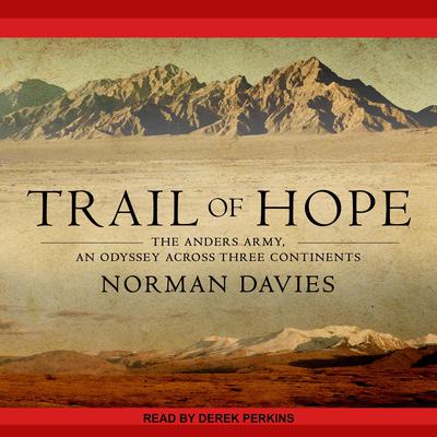 Trail of Hope: The Anders Army, An Odyssey Across Three Continents Audiobook, by Norman Davies