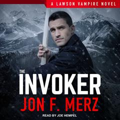 The Invoker: A Lawson Vampire Novel Audiobook, by Jon F. Merz