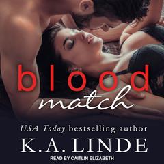 Blood Match: A Blood Type Novel Audiobook, by K. A. Linde