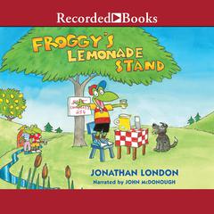 Froggys Lemonade Stand Audiobook, by Jonathan London