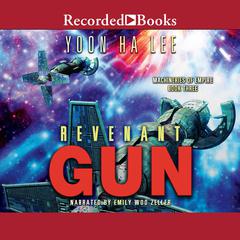 Revenant Gun Audiobook, by Yoon Ha Lee