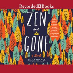 Zen and Gone Audiobook, by Emily France