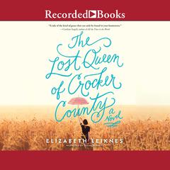 The Lost Queen of Crocker County Audiobook, by Elizabeth Leiknes