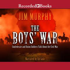 The Boys' War: Confederate and Union Soldiers Talk About the Civil War Audiobook, by Jim Murphy