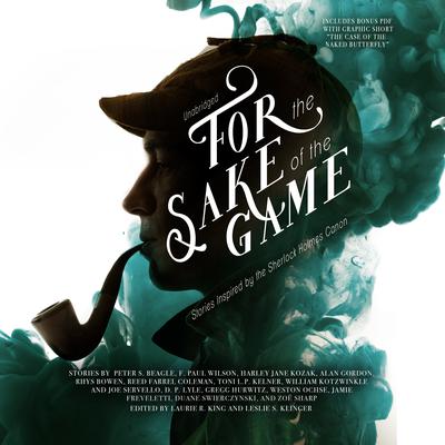 For the Sake of the Game: Stories Inspired by the Sherlock Holmes Canon Audiobook, by Laurie R. King