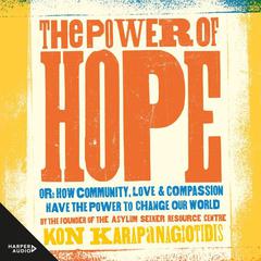 The Power Of Hope Audiobook, by Kon Karapanagiotidis