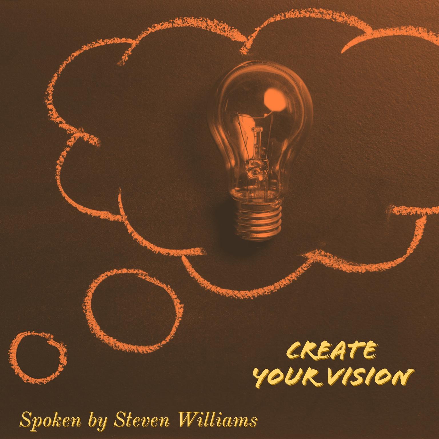 Create Your Vision  Audiobook, by Steven Williams  