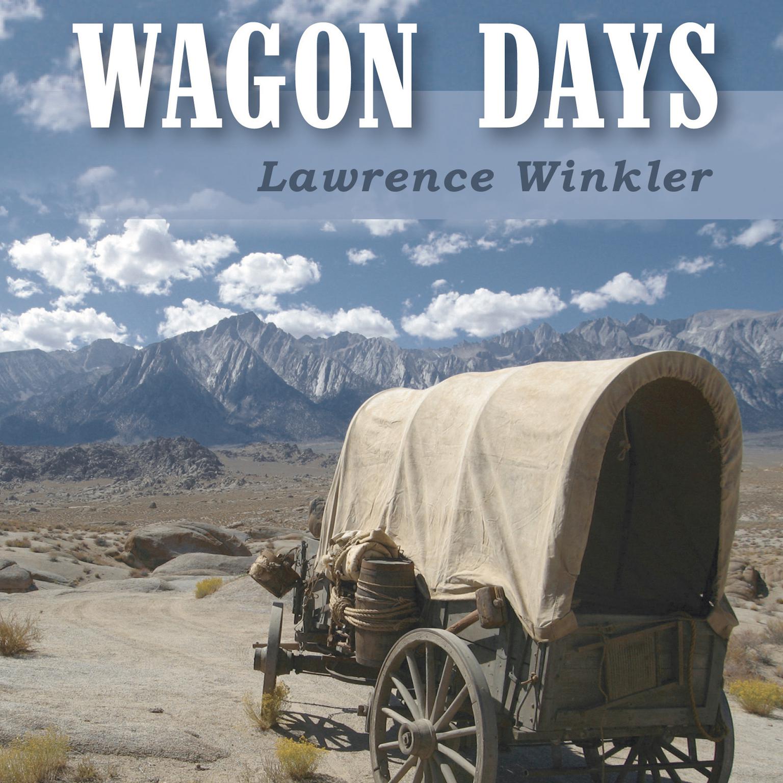Wagon Days Audiobook, by Lawrence Winkler