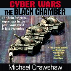 Cyber Wars - The Black Chamber Audiobook, by Michael Crawshaw