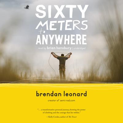 Sixty Meters to Anywhere Audiobook, by 
