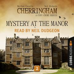 Mystery at the Manor: Cherringham, Episode 2 Audiobook, by Matthew Costello
