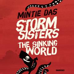 Storm Sisters: The Sinking World Audiobook, by Mintie Das