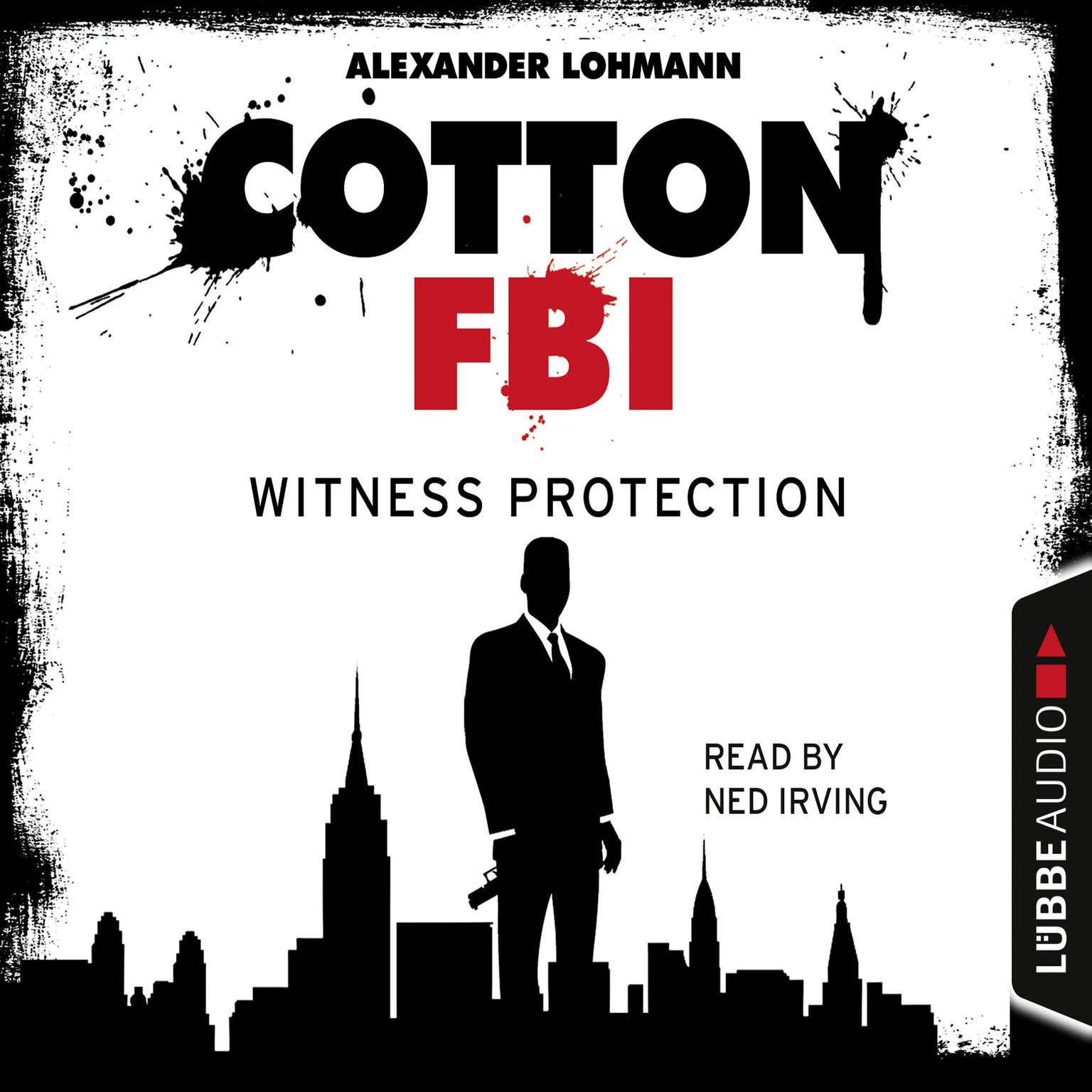 Cotton FBI, Episode 4: Witness Protection Audiobook, by Alexander Lohmann