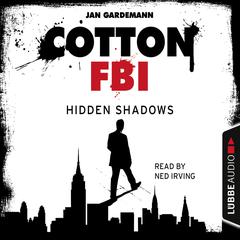 Cotton FBI, Episode 3: Hidden Shadows Audiobook, by Jan Gardemann