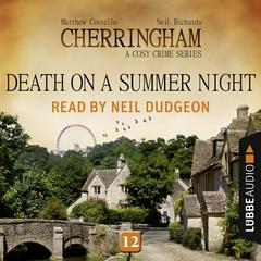 Death on a Summer Night: Cherringham, Episode 12 Audiobook, by Matthew Costello