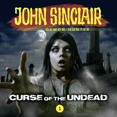 John Sinclair, Episode 1: Curse of the Undead Audiobook, by Gabriel Conroy