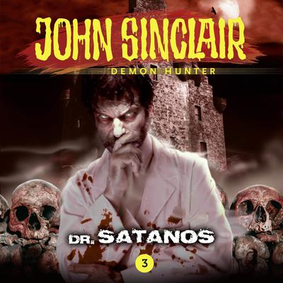 John Sinclair, Episode 3: Dr. Satanos Audiobook, by Gabriel Conroy