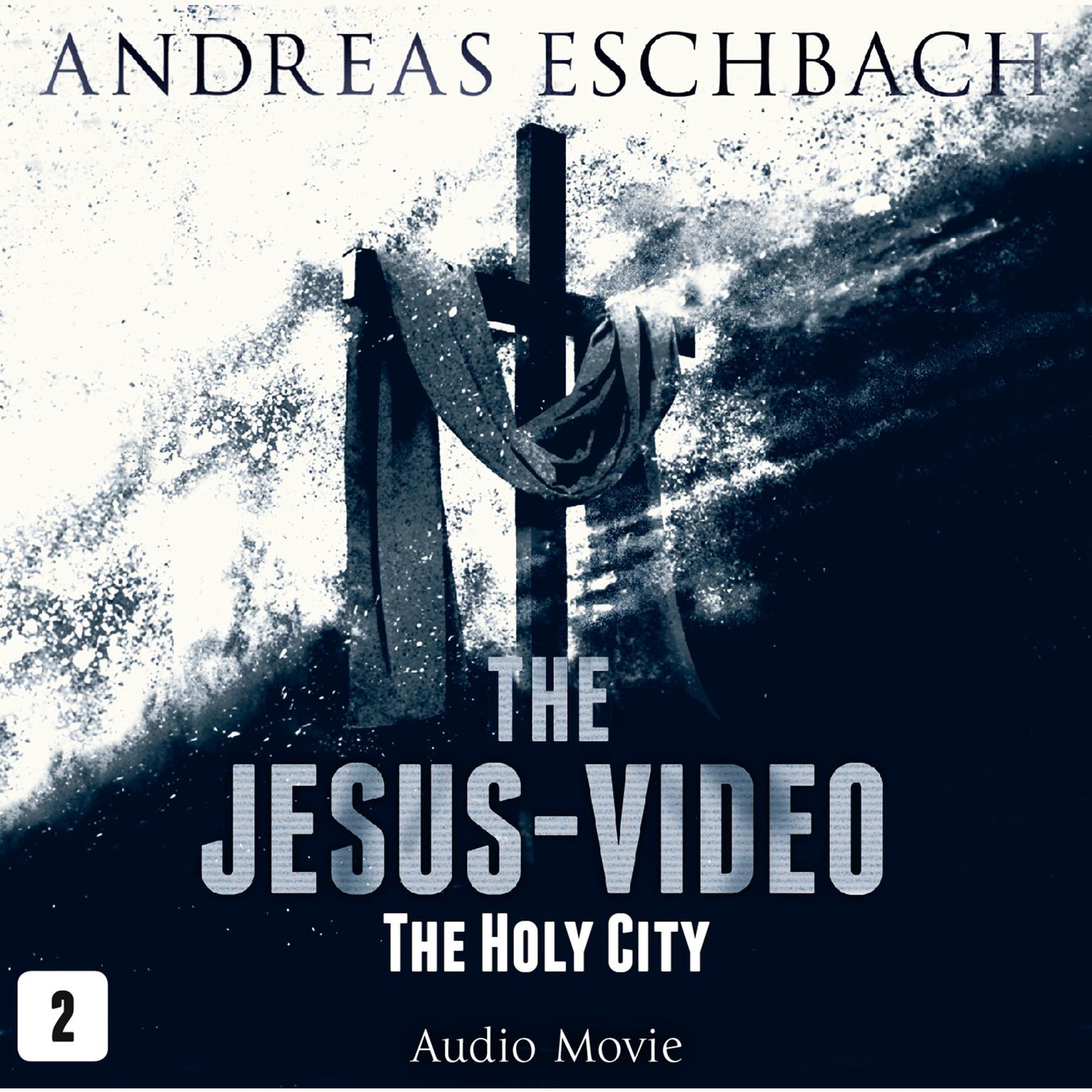 The Jesus-Video, Episode 2: The Holy City Audiobook, by Andreas Eschbach