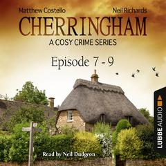 Cherringham, Episodes 7–9: A Cosy Crime Series Compilation Audiobook, by Matthew Costello