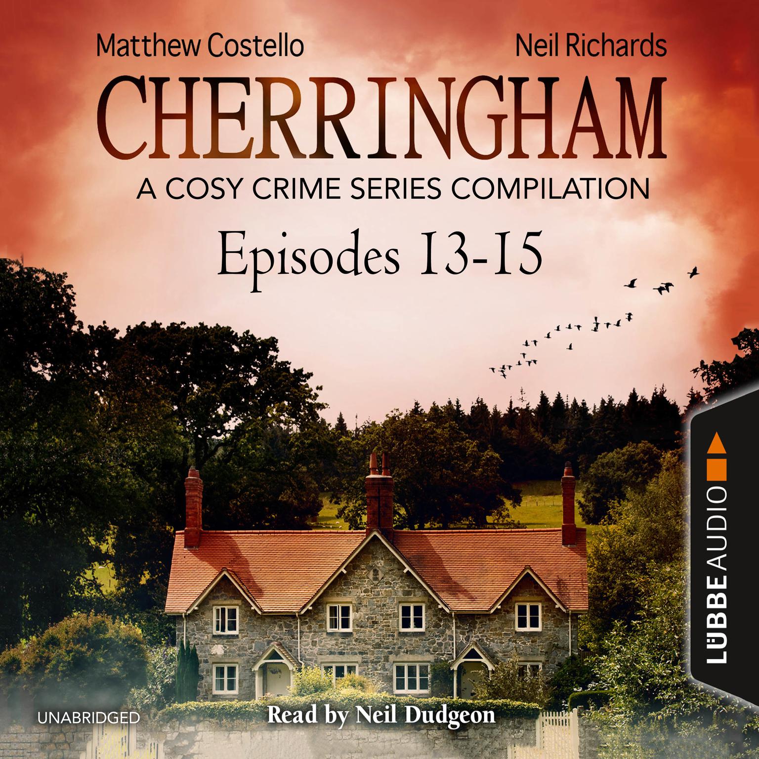 Cherringham, Episodes 13–15: A Cosy Crime Series Compilation Audiobook, by Matthew Costello