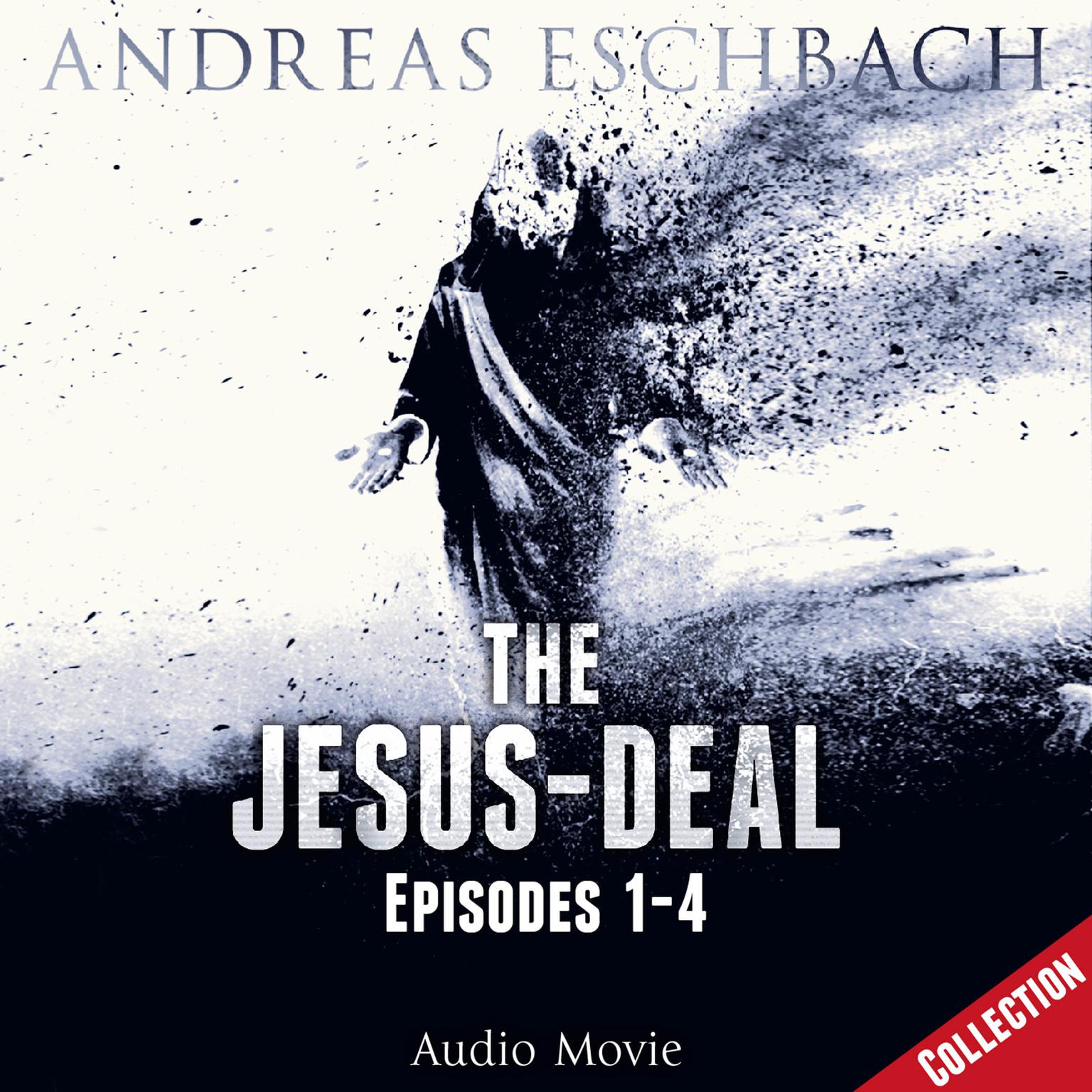 The Jesus-Deal Collection: Episodes 1–4 Audiobook, by Andreas Eschbach