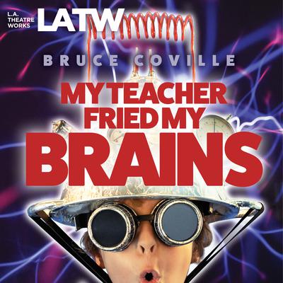 My Teacher Fried My Brains Audiobook, by Bruce Coville