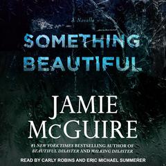 Something Beautiful: A Novella Audiobook, by Jamie McGuire