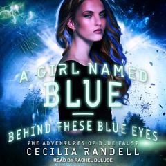 A Girl Named Blue & Behind These Blue Eyes Audiobook, by Cecilia Randell