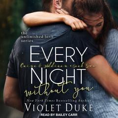 Every Night Without You: Caine & Addison, Book Two Audiobook, by Violet Duke