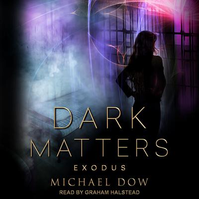Dark Matters: Exodus Audiobook, by Michael Dow