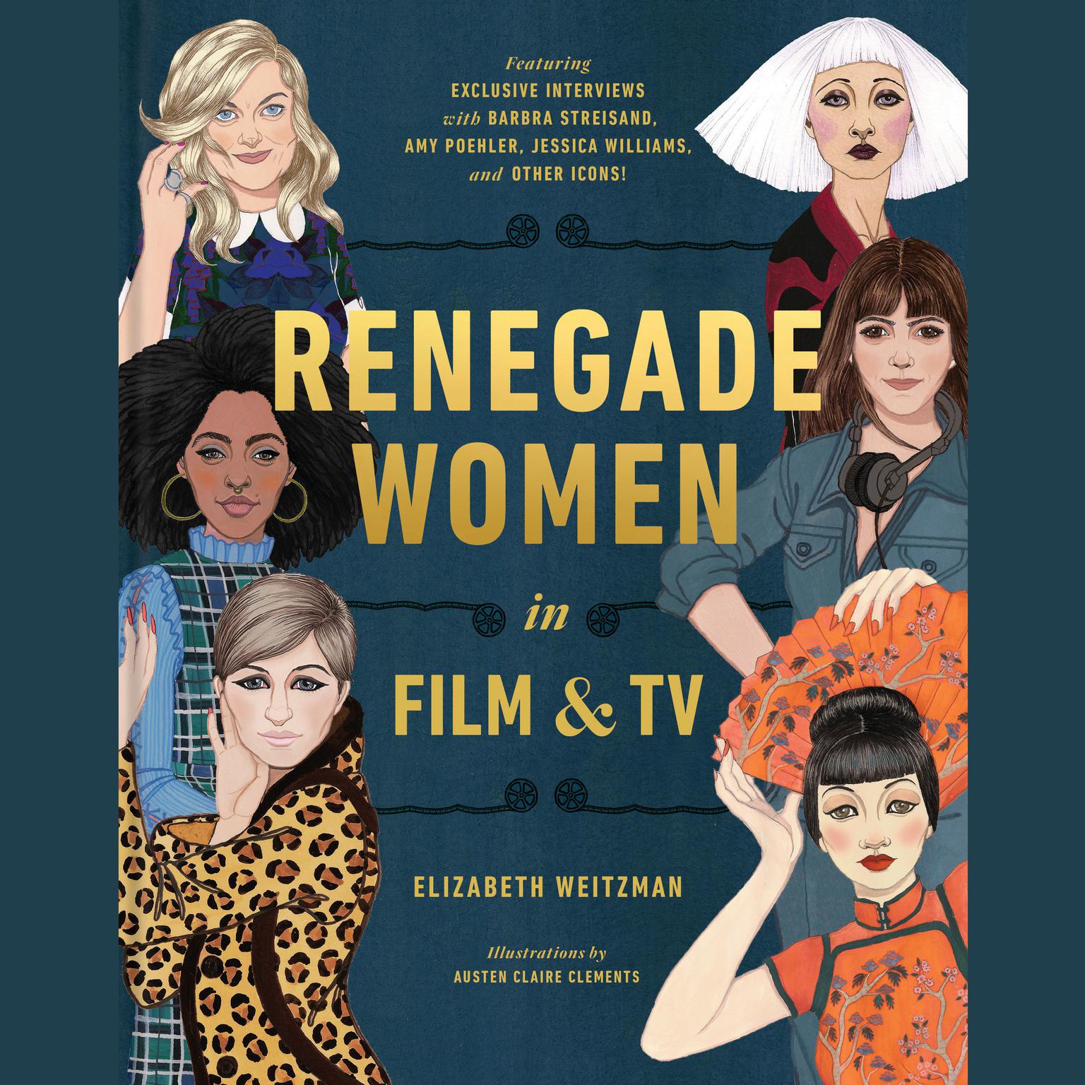 Renegade Women in Film and TV: 50 Trailblazers in Film and TV Audiobook, by Elizabeth Weitzman