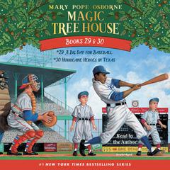 Magic Tree House: Books 29 & 30: A Big Day for Baseball; Hurricane Heroes in Texas Audiobook, by Mary Pope Osborne