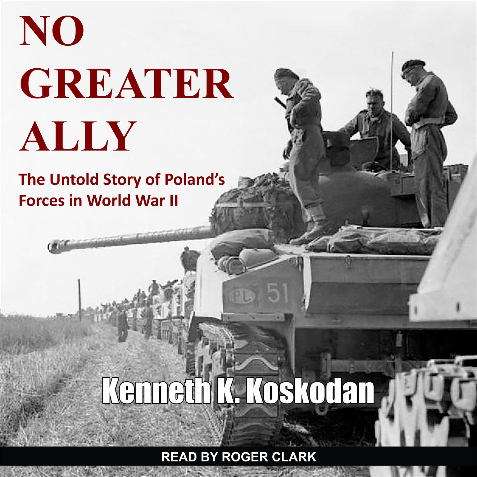 No Greater Ally: The Untold Story of Poland’s Forces in World War II Audiobook