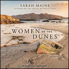 Women of the Dunes: A Novel Audiobook, by Sarah Maine