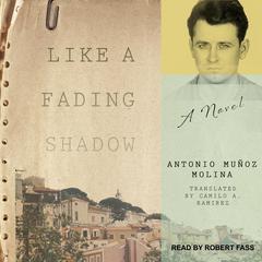 Like a Fading Shadow: A Novel Audiobook, by Antonio Muñoz Molina