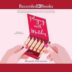 Playing with Matches Audiobook, by Hannah Orenstein