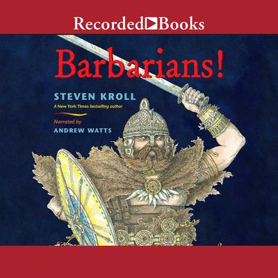 Barbarians! Audiobook, by Steven Kroll