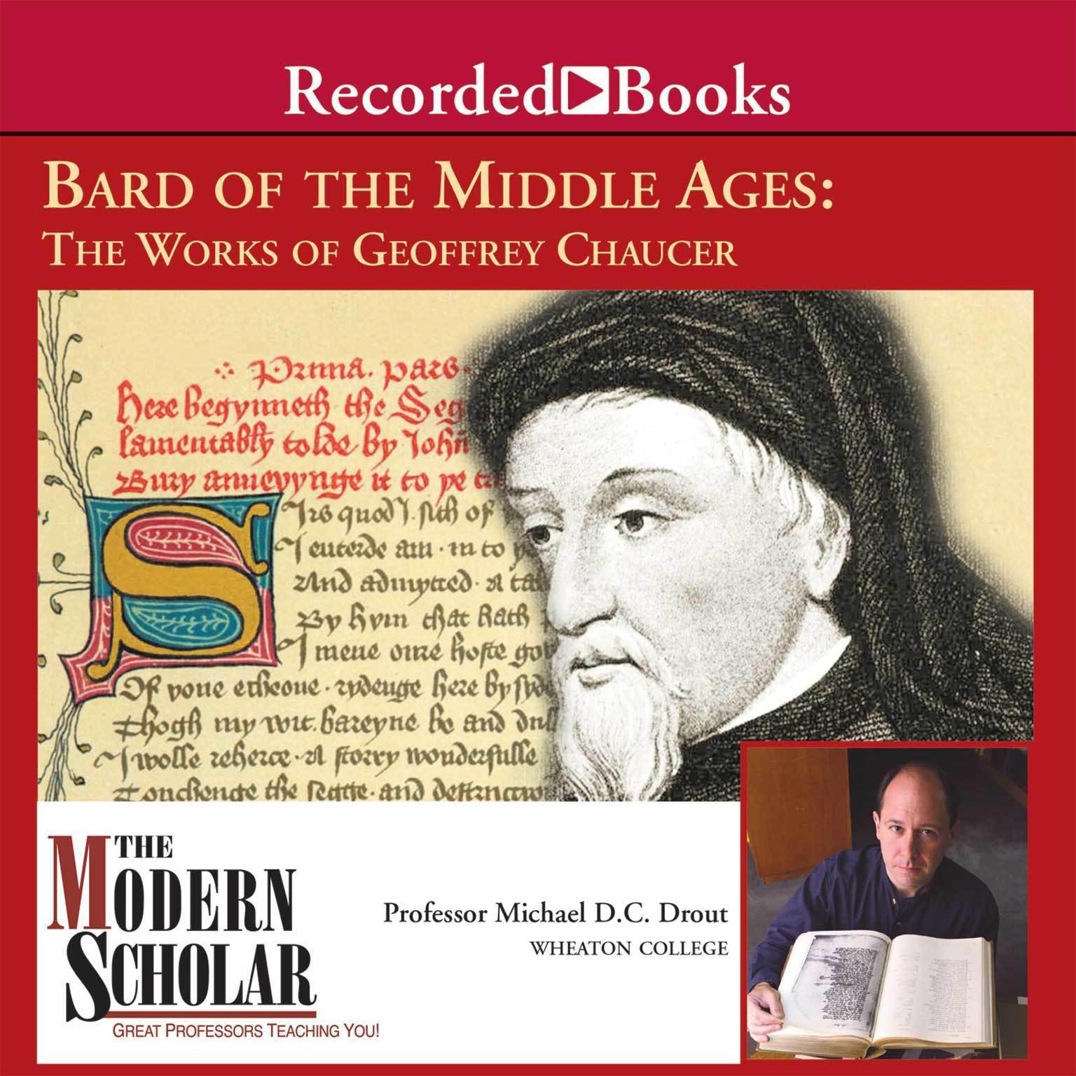 Bard of the Middle Ages: The Works of Geoffrey Chaucer Audiobook, by Michael D. C. Drout