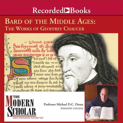 Bard of the Middle Ages: The Works of Geoffrey Chaucer Audiobook, by 