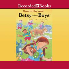 Betsy and the Boys Audiobook, by Carolyn Haywood