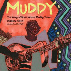 Muddy: The Story of Blues Legend Muddy Waters Audiobook, by Michael Mahin