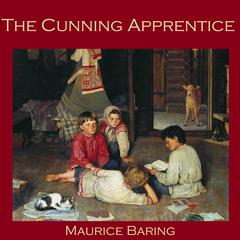 The Cunning Apprentice Audiobook, by Maurice Baring