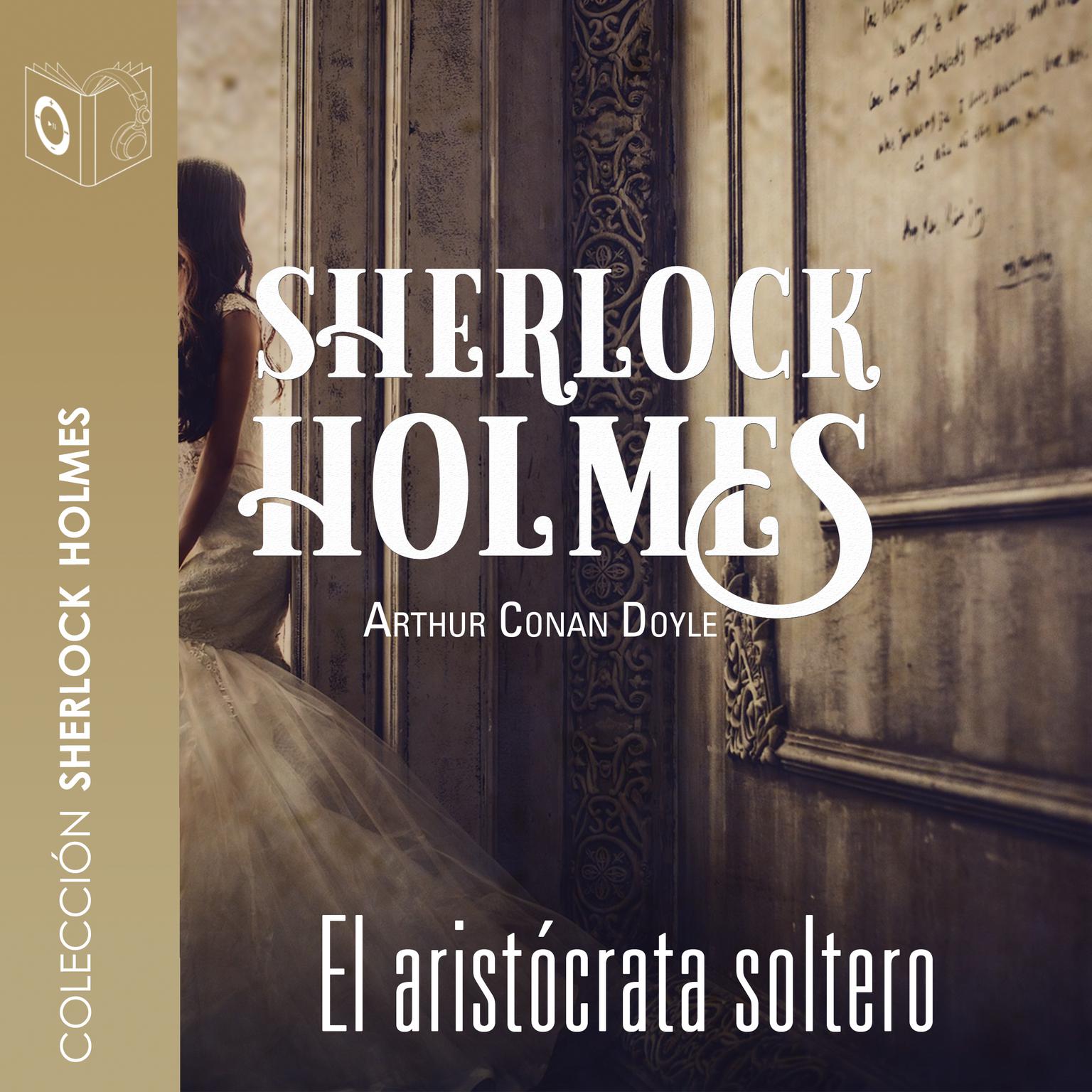 El aristócrata soltero Audiobook, by Arthur Conan Doyle